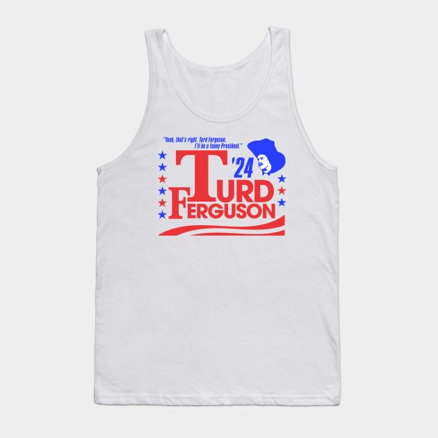 TURD FERGUSON for President 2024 Tank Top by darklordpug